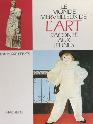 cover image of Le monde merveilleux de l'art raconté aux jeunes